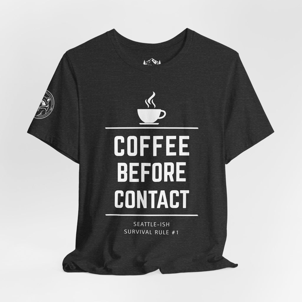 Coffee Before Contact Tee — Funny Morning Coffee Shirt