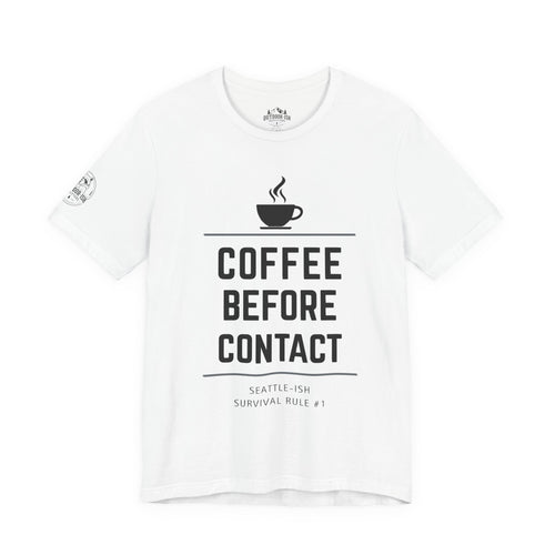 Coffee Before Contact Tee — Funny Morning Coffee Shirt