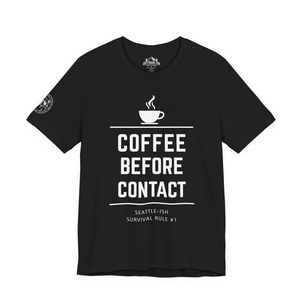 Coffee Before Contact Tee — Funny Morning Coffee Shirt