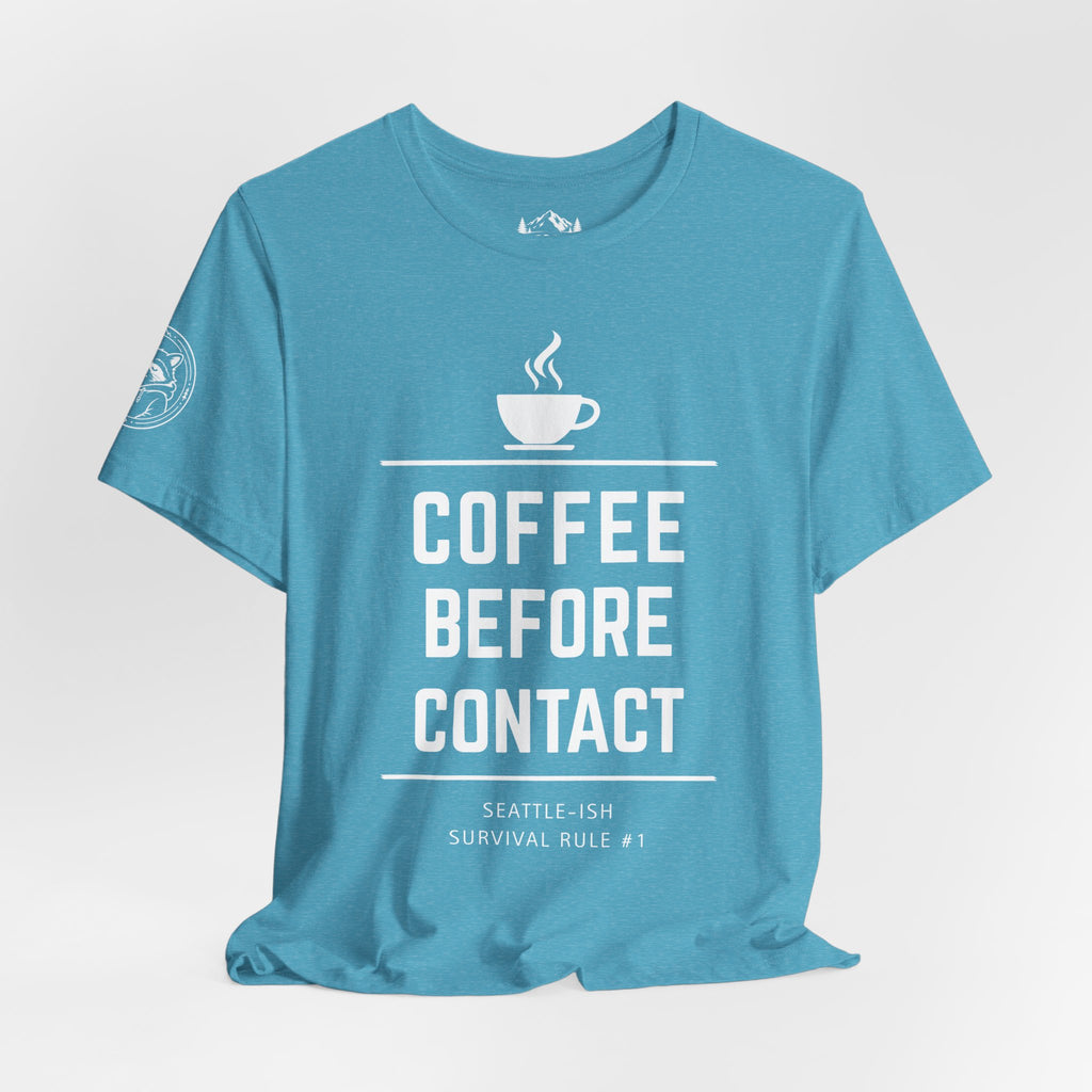 Coffee Before Contact Tee — Funny Morning Coffee Shirt