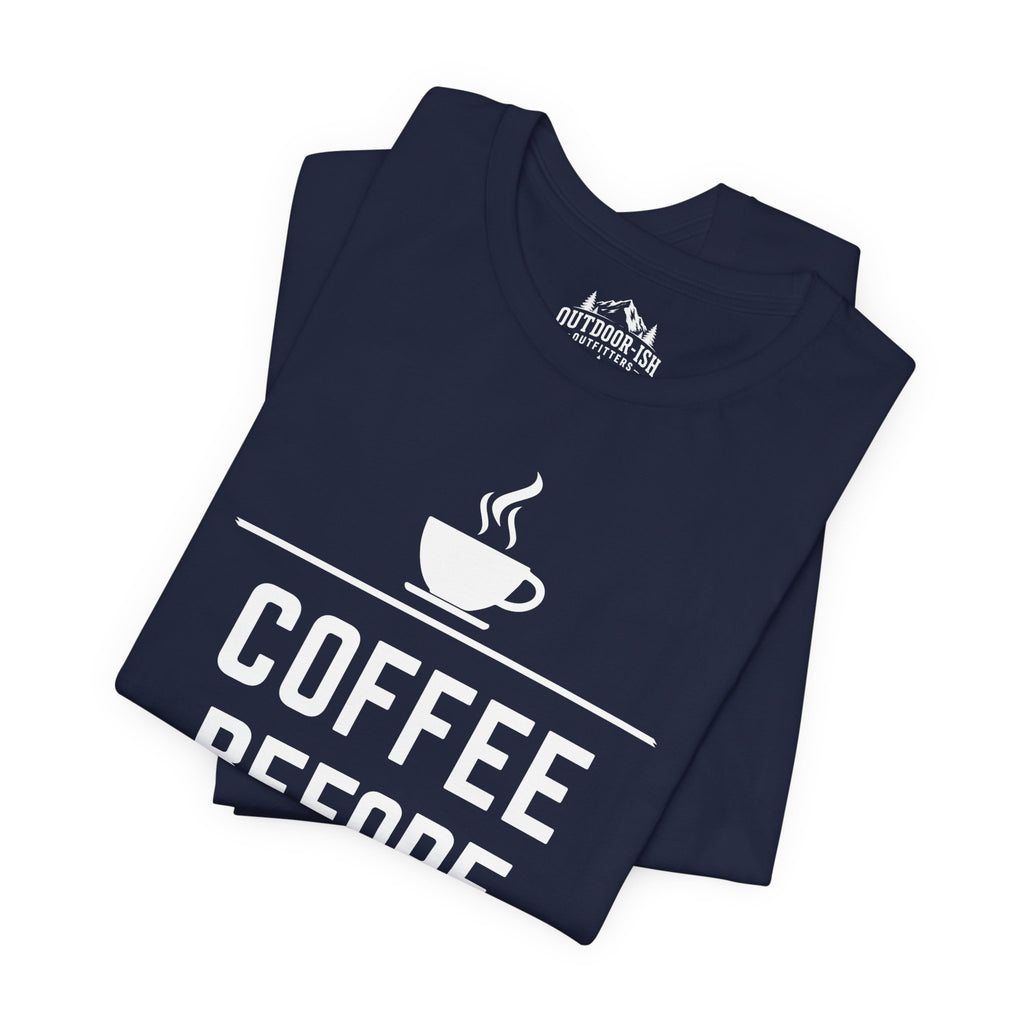 Coffee Before Contact Tee — Funny Morning Coffee Shirt