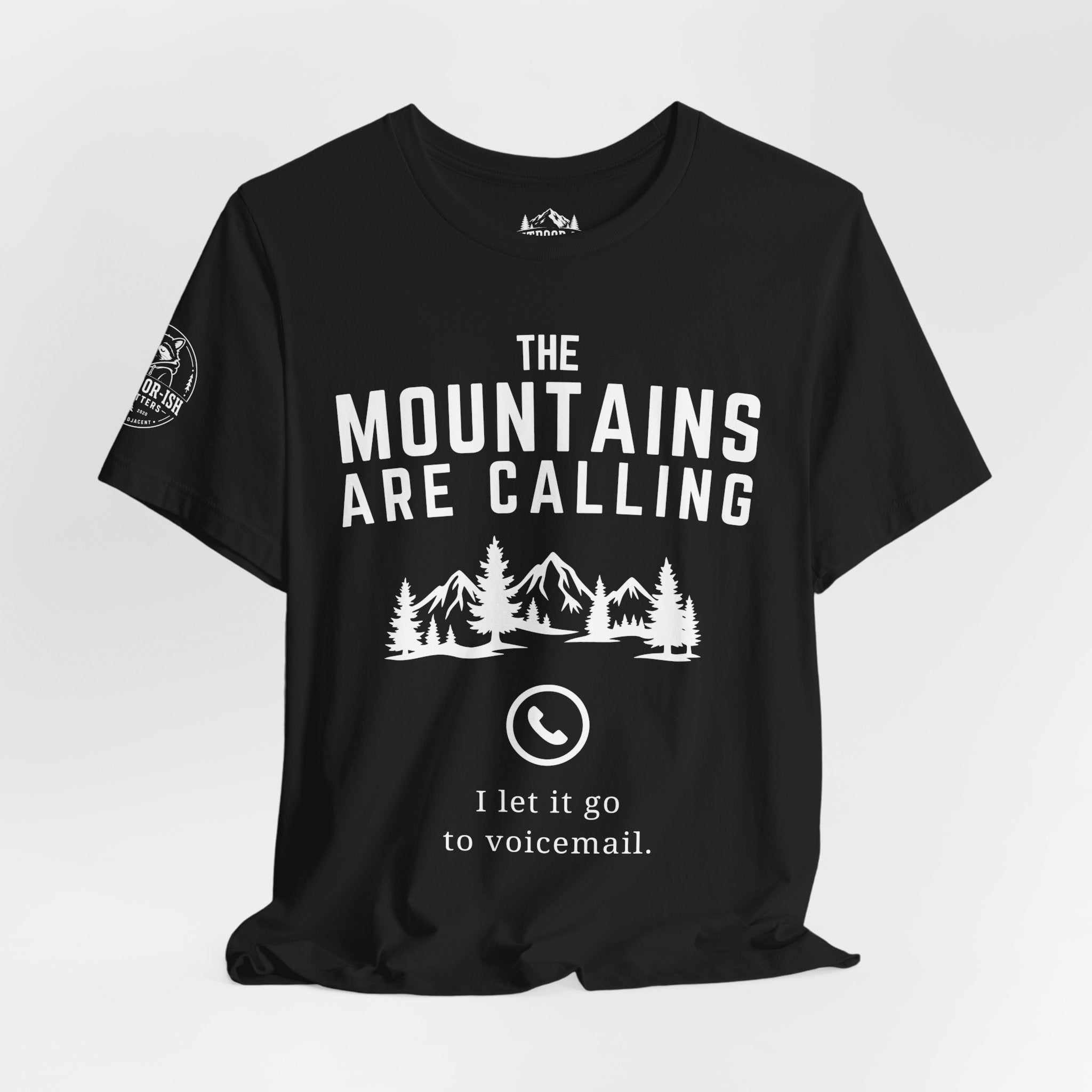 Mountains Are Calling T-Shirt — I Let It Go to Voicemail Outdoor Tee